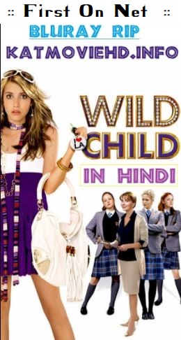 Wild Child 2008 Bluray 720p 480p Hindi + English Dual Audio x264 AAC [First On Net]