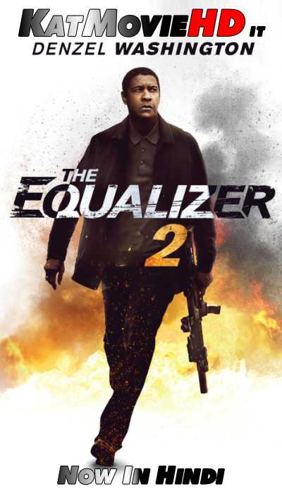 Equalizer 2 (2018) Hindi Dual Audio (DD5.1) BluRay 480p 720p 1080p | Full Movie