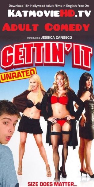 [18+] Gettin It (2006) Unrated 480p HD [Adult Comedy Flim] DVDRip x264 Full Movie