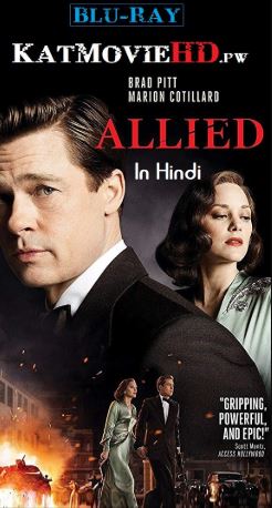 Allied (2016) Hindi Dual Audio Bluray 480p 720p 1080p [हिंदी + Eng] x264 Full Movie