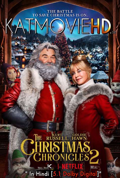 The Christmas Chronicles 2 (2020) Dual Audio [Hindi DD 5.1 + English] Web-DL 1080p 720p 480p [Netflix Movie]